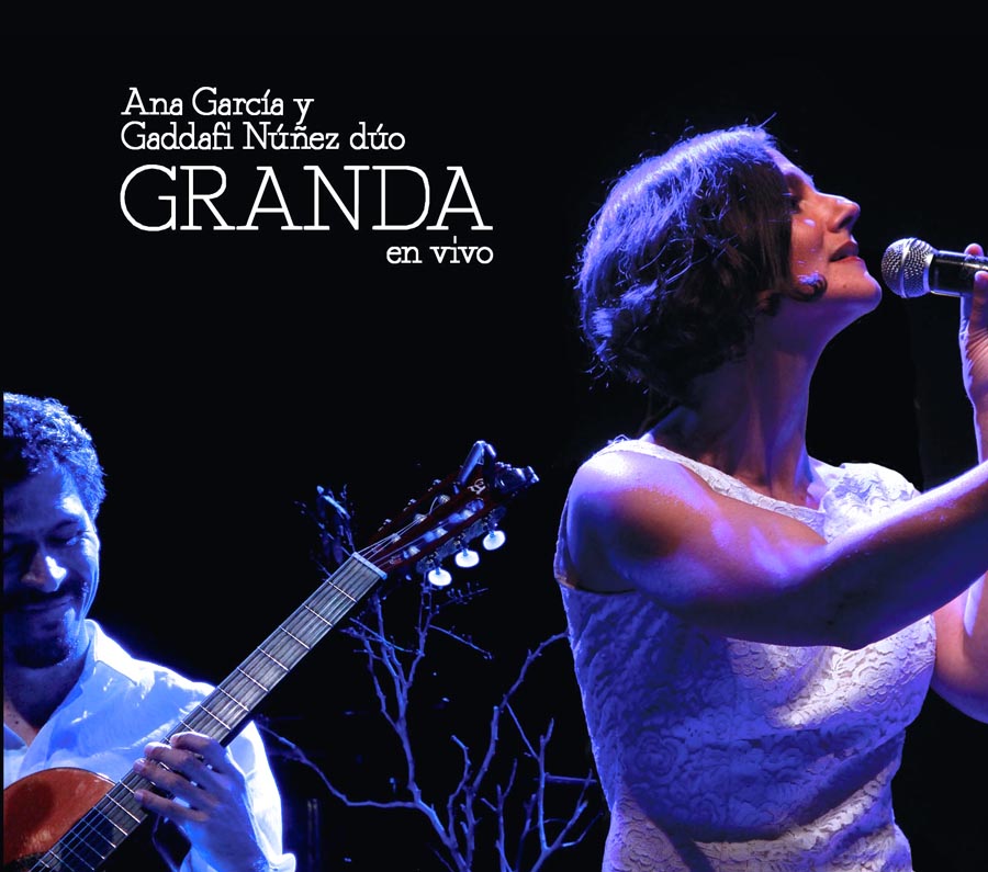 Granda (Ana García y Gaddafi Núñez dúo) - cd/dvd - Edición, mezcla y mastering.